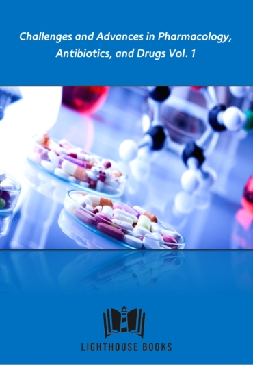 Challenges and Advances in Pharmacology, Antibiotics, and Drugs Vol. 1